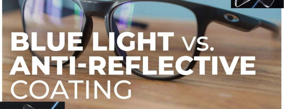 The Main Difference Between Anti-Reflective Lenses and Blue Cut Lenses