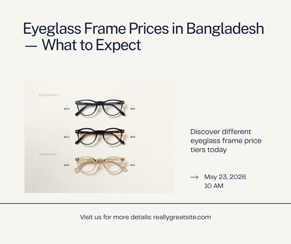 Prescription glasses types Bangladesh