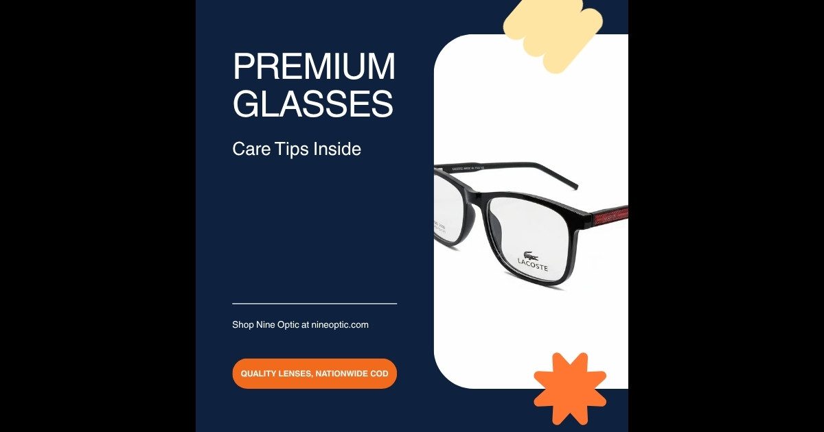 Premium Glasses That Last | Nine Optic Bangladesh Premium quality glasses Bangladesh - Nine Optic care and maintenance