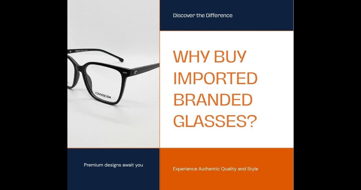 Why Buy Imported Eyewear Brands Bangladesh | Nine Optic Why choose imported glasses Bangladesh - Nine Optic premium brands