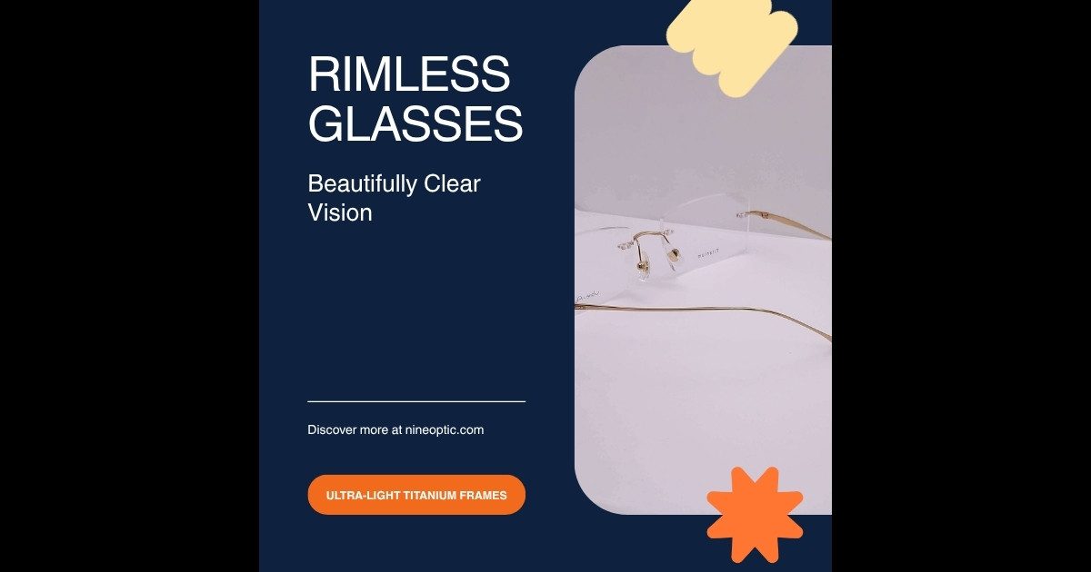 Benefits of Rimless Glasses | Nine Optic Bangladesh Benefits of rimless glasses Bangladesh - lightweight minimal Nine Optic
