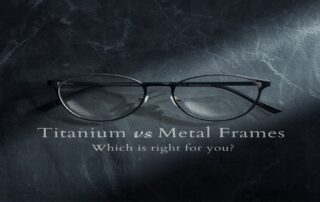Titanium vs metal eyeglass frames comparison - Nine Optic Bangladesh guide