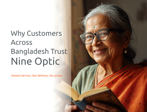 Why Customers Across Bangladesh Trust and Love Nine Optic