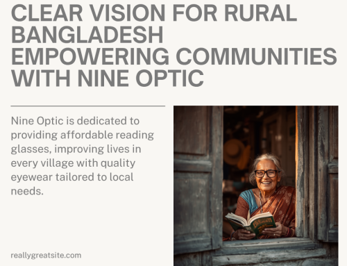 How Nine Optic Is Bringing Clear Vision to Rural Bangladesh